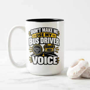 Bus Driver Humour Use My Bus Driver Voice Apparel Two-Tone Coffee Mug