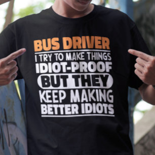 Bus Driver I Try To Make Things Funny Saying Cool  T-Shirt