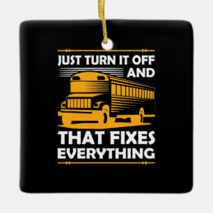 Bus Driver Just Turn It Off Ceramic Ornament
