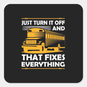 Bus Driver Just Turn It Off Square Sticker