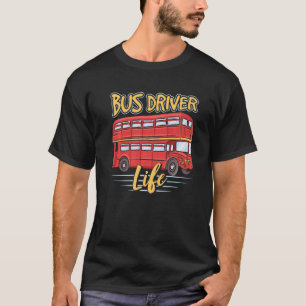 Bus Driver Life Busman Job Operator Buses T-Shirt