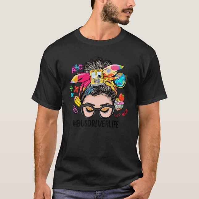 Bus Driver Life Messy Bun Women Back To School  1 T-Shirt (Front)