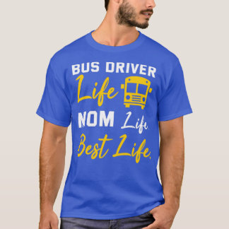 Bus Driver Mom Shirt Funny School Bus Driver Life 