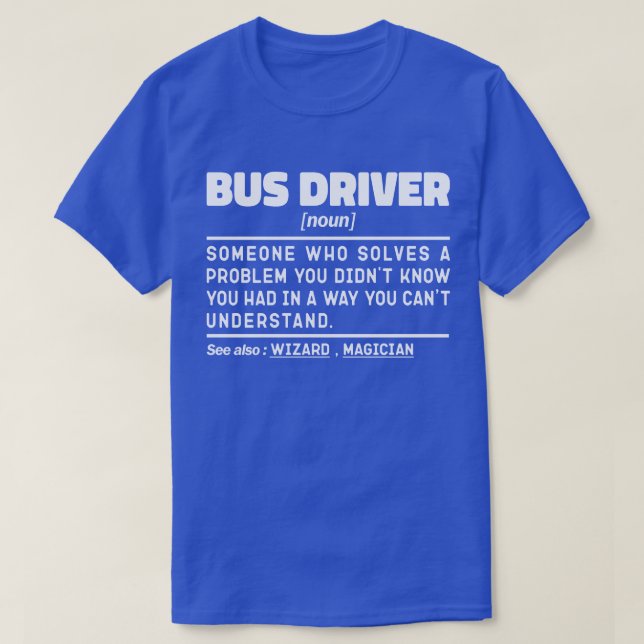 Bus Driver Noun Definition Driving Lover Cool Dad T-Shirt (Design Front)