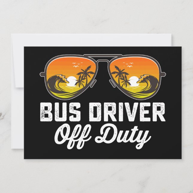 Bus Driver Off Duty Sunglasses Last Day Of School Invitation (Front)
