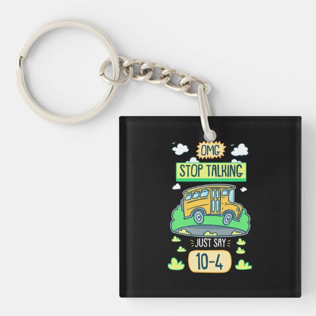 Bus Driver Omg Stop Talking Key Ring (Front)