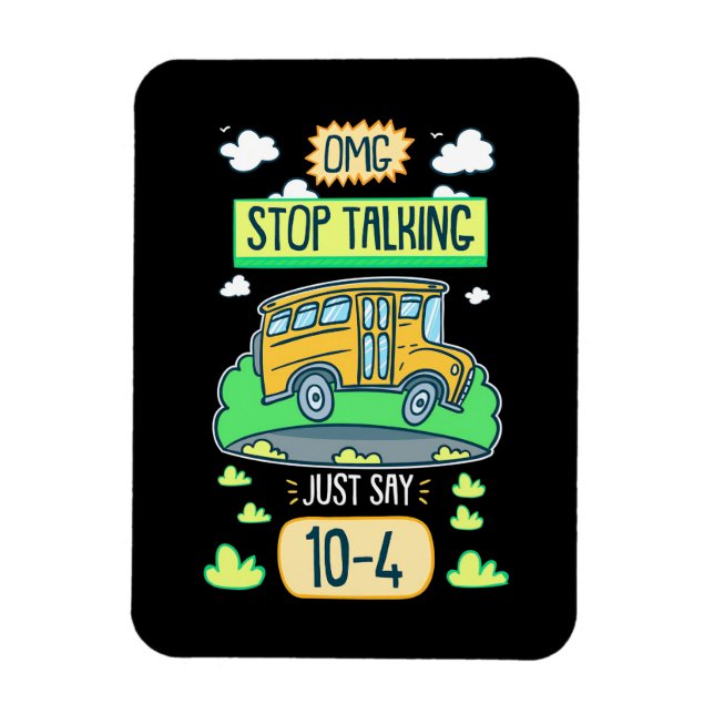 Bus Driver Omg Stop Talking Magnet (Vertical)