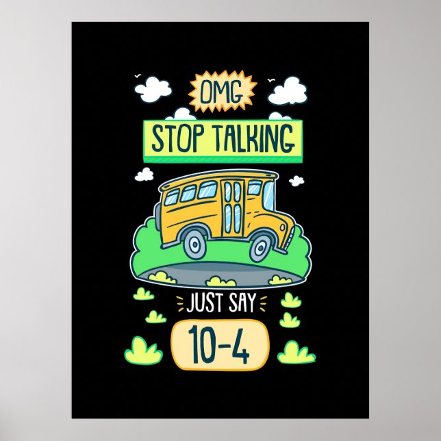 Bus Driver Omg Stop Talking Poster (Front)