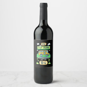 Bus Driver Omg Stop Talking Wine Label