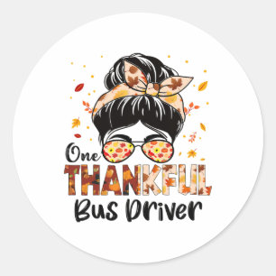 Bus Driver One Thankful Messy Bun Thanksgiving Fal Classic Round Sticker