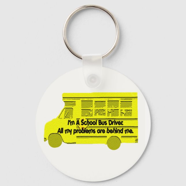Bus Driver Problems Behind Me Key Ring (Front)