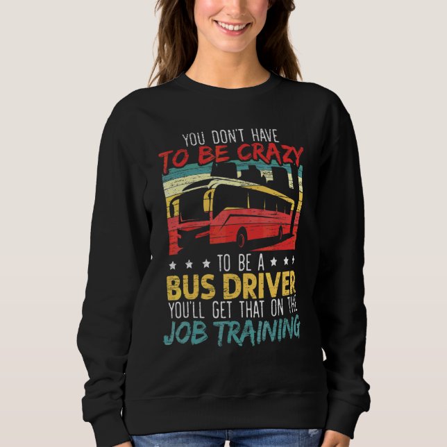 Bus Driver School Service Student Delivery Special Sweatshirt (Front)