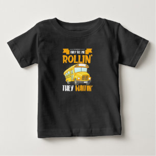 Bus Driver See Me Rollin Baby T-Shirt