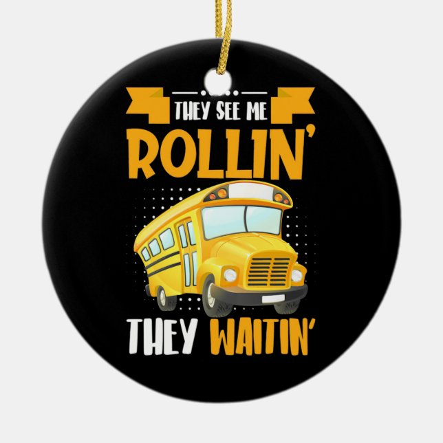 Bus Driver See Me Rollin Ceramic Ornament (Front)