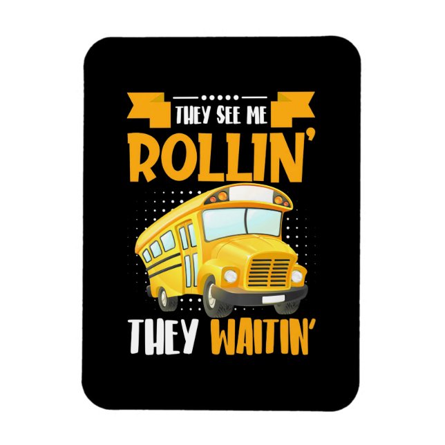 Bus Driver See Me Rollin Magnet (Vertical)