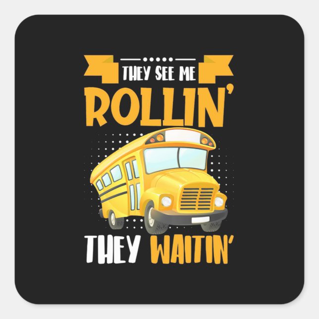 Bus Driver See Me Rollin Square Sticker (Front)
