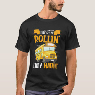Bus Driver See Me Rollin T-Shirt