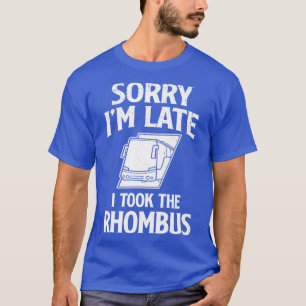 Bus Driver Shirt Sorry Ix27m Late I Took The Rhomb
