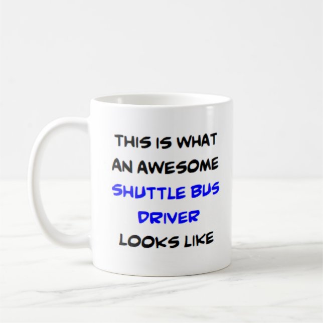 bus driver, shuttle, awesome coffee mug (Left)