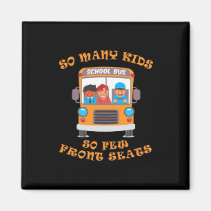 Bus Driver So Many Kids So Few Front Seats Magnet