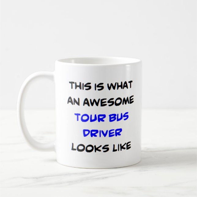bus driver, tour, awesome coffee mug (Left)
