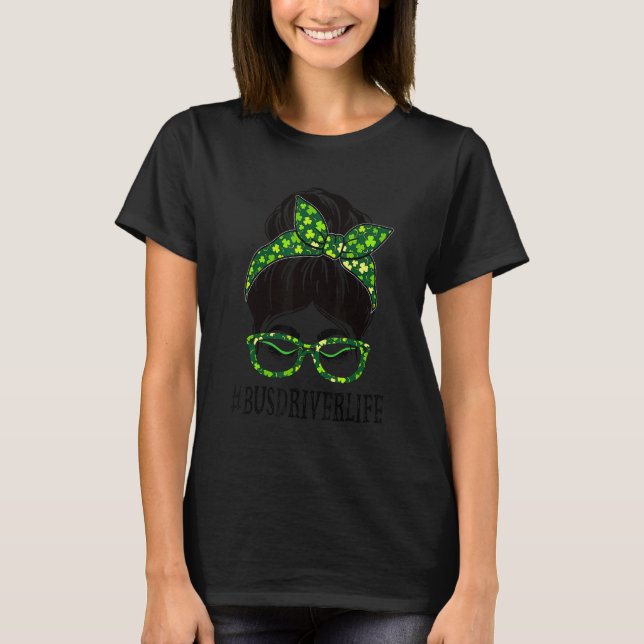 Bus Driver Women Messy Bun St Patrick's Day Shamro T-Shirt (Front)