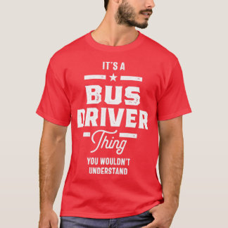 Bus Driver Work Job Title Gift T-Shirt