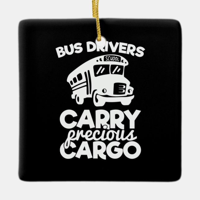 Bus Drivers Carry Precious Cargo Ceramic Ornament (Front)