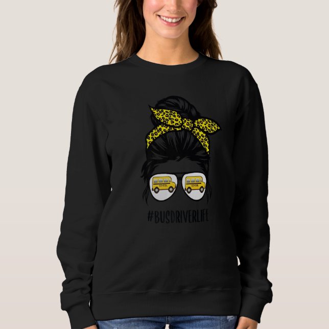 Bus Drivers Mum Life Messy Bun Girl Busman Funny S Sweatshirt (Front)