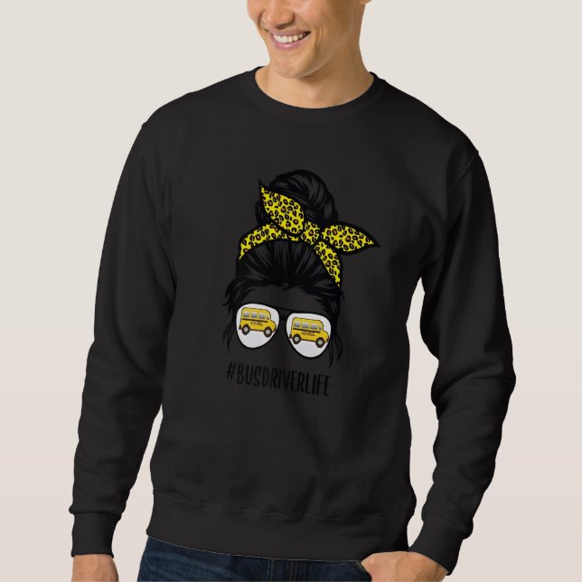 Bus Drivers Mum Life Messy Bun Girl Busman Funny S Sweatshirt (Front)