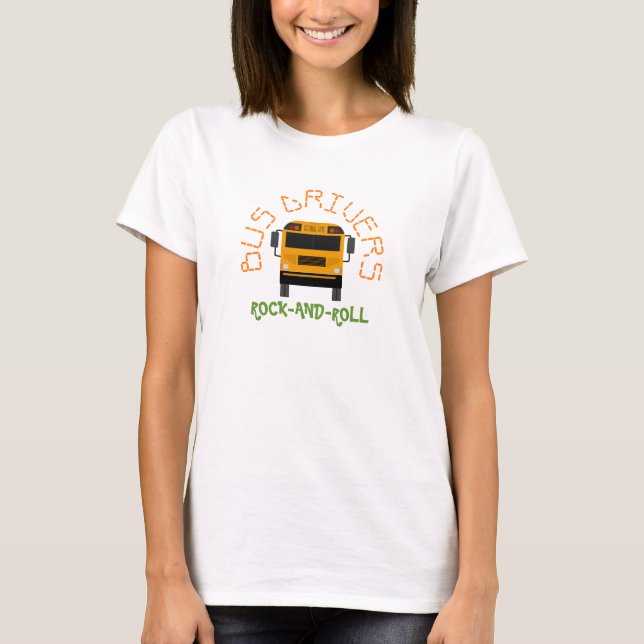 Bus Drivers Rock and Roll Bus T-Shirt (Front)