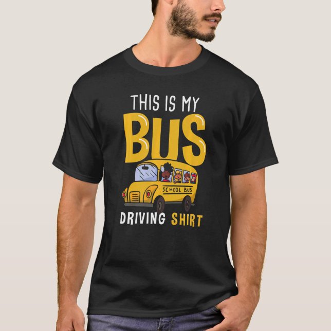 Bus Driving  School Bus Driver Costume Bus Driver T-Shirt (Front)