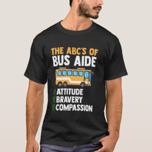 Bus Monitor Attitude Bravery Compassion Assistant  T-Shirt