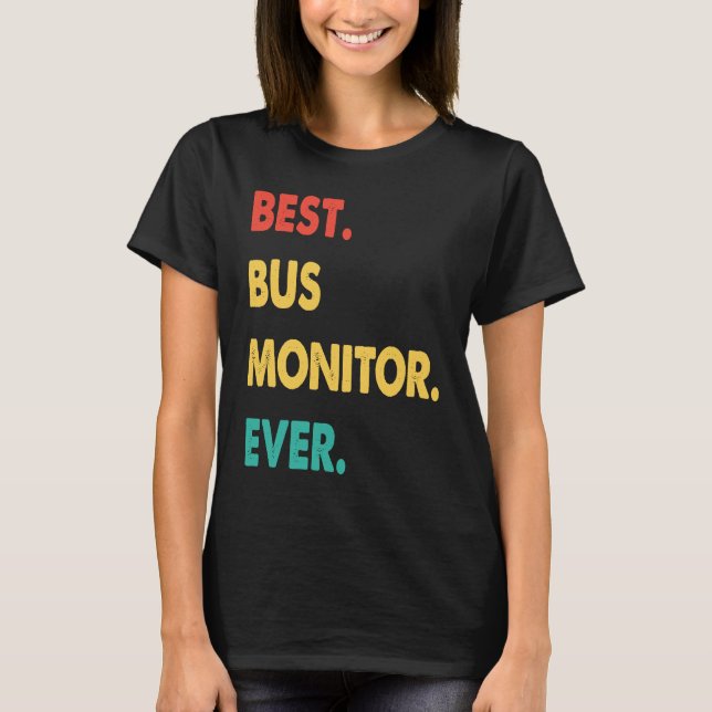 Bus Monitor Retro Best Bus Monitor Ever T-Shirt (Front)