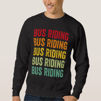 Bus Riding Bus Riding Hobbyist Rainbow Design Sweatshirt