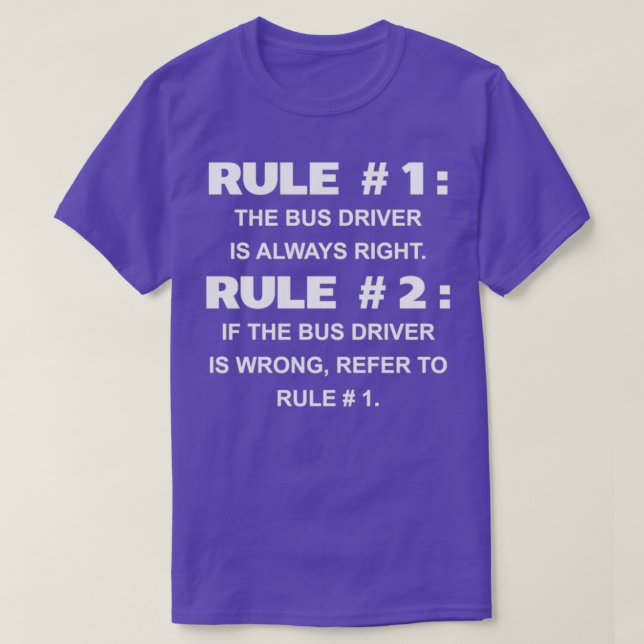 Bus Rules Bus Driver Is Always Right T-Shirt (Design Front)