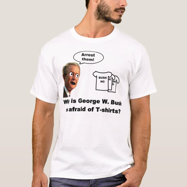 Bush afraid of shirts (Front)
