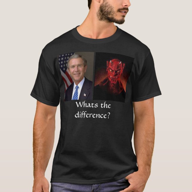 Bush and devil, Whats the difference? T-Shirt (Front)