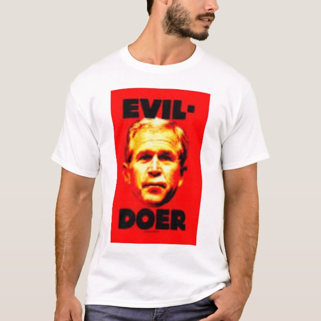 Bush Evil Doer T-Shirt (Front)