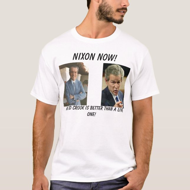 bush_points, nixon1972, Nixon Now!, A dead croo... T-Shirt (Front)