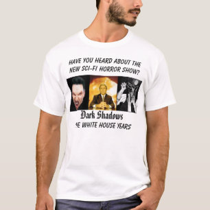 bush, werewolf, vampire, Have you he... T-Shirt