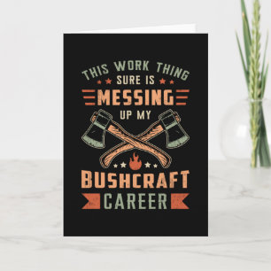 Bushcraft Survival Bushcrafter Outdoor Funny Gift Card