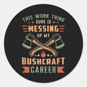 Bushcraft Survival Bushcrafter Outdoor Funny Gift Classic Round Sticker