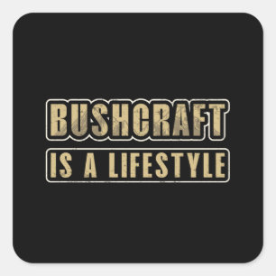 Bushcraft Survival Outdoor Bushcrafter Funny Gift Square Sticker