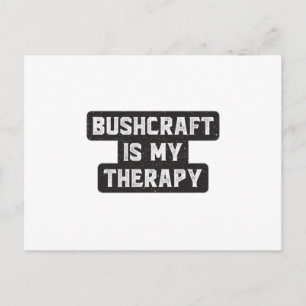 Bushcraft Survival Therapy Bushcrafter Gift Idea Postcard