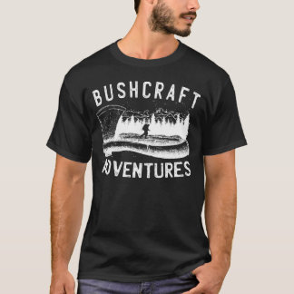Bushcrafter adventuresSurvival OutrCamping funny T-Shirt