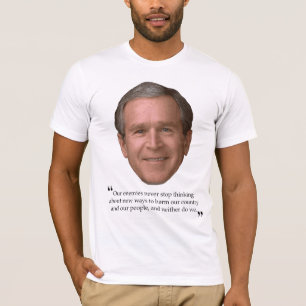 Bushism T-Shirt (Harming Our People)