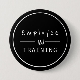 Business Centred  Employee in Training 7.5 Cm Round Badge