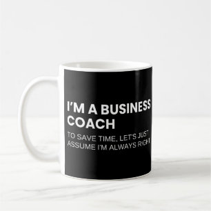 Business Coach Funny Work Saying Coffee Mug