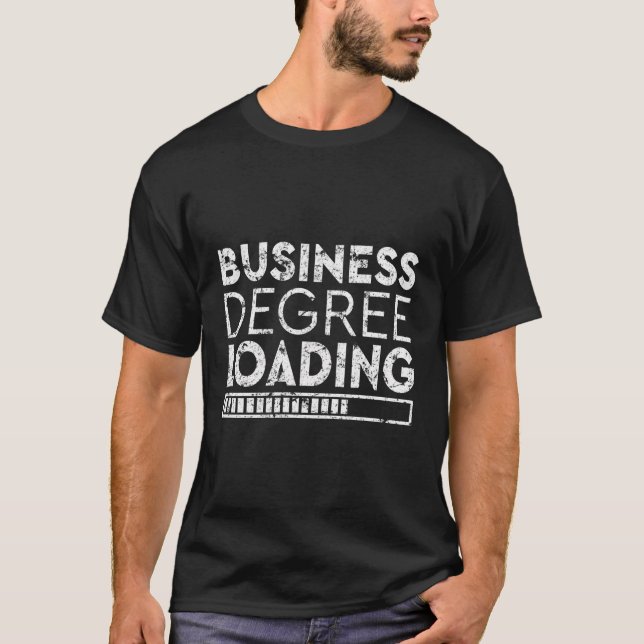Business Degree Loading Shirt Gift For Mba Student (Front)